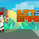 Bat Smash